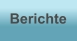 Berichte